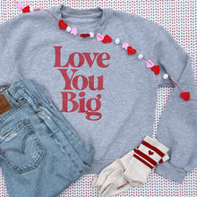 Love You Big Adult Pullover