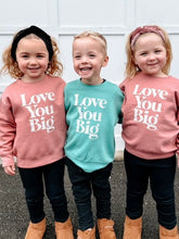 Love You Big Kids Pullover