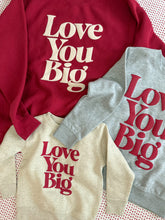 Love You Big Adult Pullover