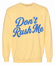 Don't Rush Me Adult Garment Dyed Pullover PREORDER