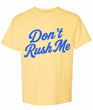 Don't Rush Me Adult Tee PREORDER