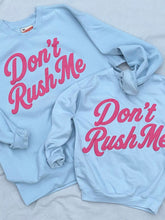 Don't Rush Me Light Blue Pullover Adult