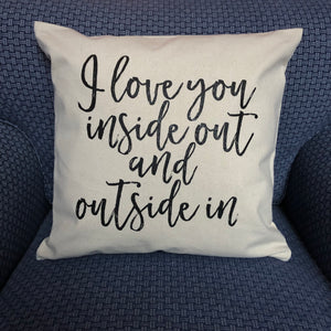 I Love You Inside Out and Outside In Pillow Cover